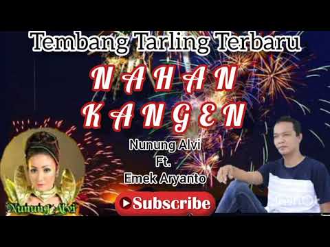 NAHAN KANGEN - NUNUNG ALFI ft. EMEK ARYANTO