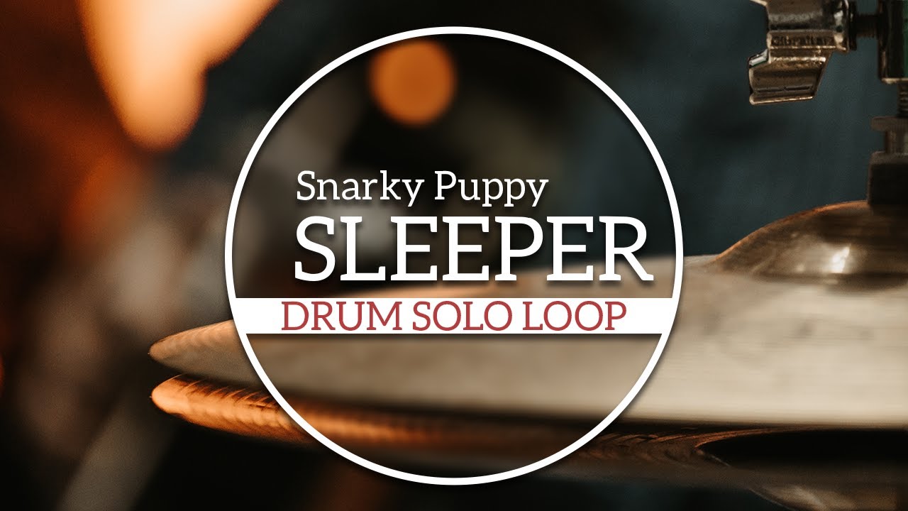 Drum Solo Loop Snarky Puppy "Sleeper" Upbeat Solo Loops YouTube