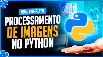 Pillow Python - Processamento de Imagens no Python [Aula Completa]