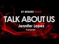 Talk About Us Jennifer Lopez Karaoke mp3
