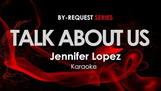 Talk About Us - Jennifer Lopez karaoke