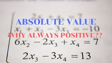 What is Absolute Value? Why are absolute values always POSITIVE?