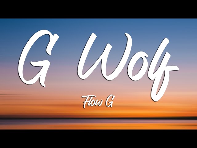 G WOLF - Flow  G (Lyrics) class=