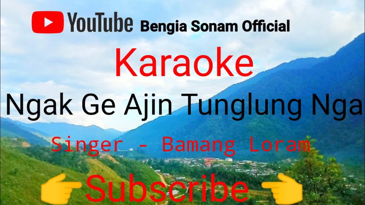 KARAOKE/ Ngak Ge Ajin Tunglung Nga / Bamang Loram