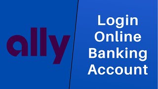 How to Login to Ally Bank | Sign In ally.com | Ally Online Banking