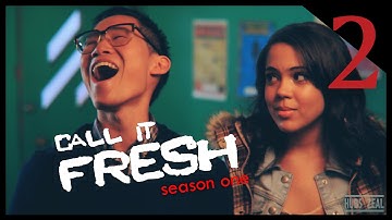Call It Fresh Episode Two