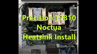 Precision T7810 Noctua Heatsink Install w/Benchmarks at End