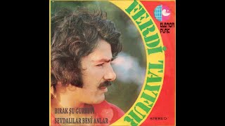 Ferdi Tayfur - Bırak Şu Gurbeti (45'lik Plak Kayıtları) Resimi