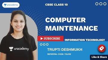 Information Technology - Computer Maintenance | Class 10 | Trupti Ma