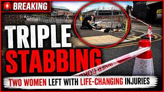 🚨 BREAKING: Two Women Left With Life-Changing Injuries After Triple Nottingham Stabbing