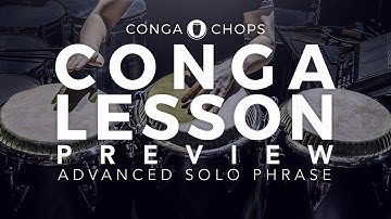 Conga Lesson: Advanced Solo Phrase Preview ///CongaChops///