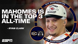 Patrick Mahomes is ALREADY top 3 ALL-TIME! - Ryan Clark | SC with SVP