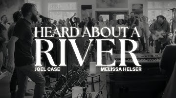 Heard About A River - Live (Official Lyric Video) | Joel Case & Melissa Helser