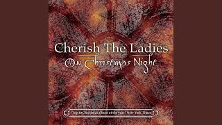 Video thumbnail of "Cherish the Ladies - On Christmas Night / Charles O'Conor"