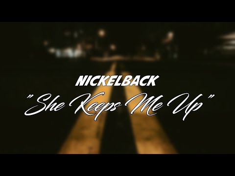 Nickelback - She Keeps Me Up[Lyrics]
