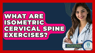 What Are Isometric Cervical Spine Exercises? - Orthopedic Support Network