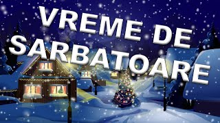 Vreme de sarbatoare | Cantece Pentru Copii - CanteceleCopii.ro