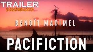 PACIFICTION | Trailer Legendado | 20 de Abril nos Cinemas