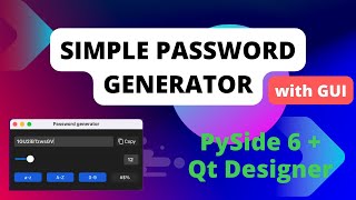 Create a simple desktop app with Python and PySide6 (PyQt6) & Qt Designer (Password generator)