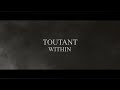 TOUTANT - WITHIN (Official)