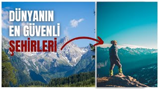 Dünyanın En Güvenli Şehirleri Sıralamada Zirvedeki Gizli Cennetler