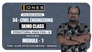 S4 KTU 2024 SCHEME |  STRUCTURAL ANALYSIS 2 | MODULE 1 | SLOPE DEFLECTION METHOD - PROBLEM | DEMO