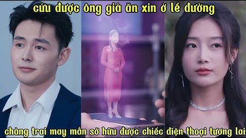 sở hữu được chiếc điện thoại thần kì đến từ tương lai chàng trai nghèo không tin mình đã đổi đời