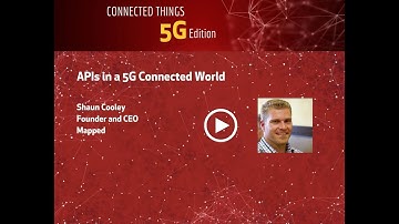 APIs in a 5G Connected World