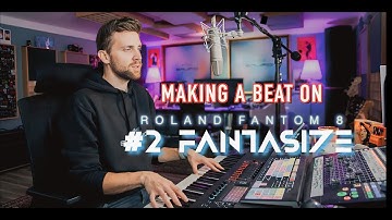 Making A Beat On The Roland Fantom 8 "Fantasize" - #Fantombeats II