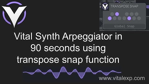 Vital Synth Arpeggiator in 90 seconds using Vital transpose snap