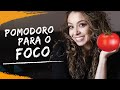 Tecnica Pomodoro para ter mais FOCO