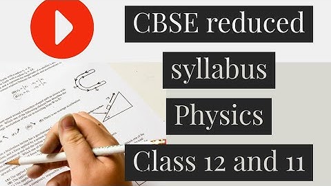 Physics deleted syllabus 2020 || Class 11 and 12 || CBSE reduced syllabus 2020|| New CBSE curriculum