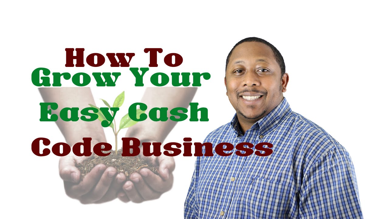 How To Grow Inside The Easy Cash Code System