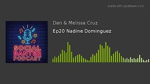 Ep20 Nadine Dominguez