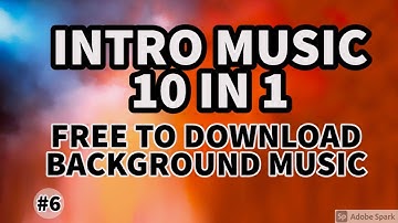 CALM INTRO MUSIC 10 IN 1 #6 | FOR MUSIC TRAILER | FREE TO DOWNLOAD BACKGROUND MUSIC