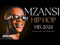 🔥Mzansi Hip Hop Mix 2024 | 18 Mar | Dj Webaba