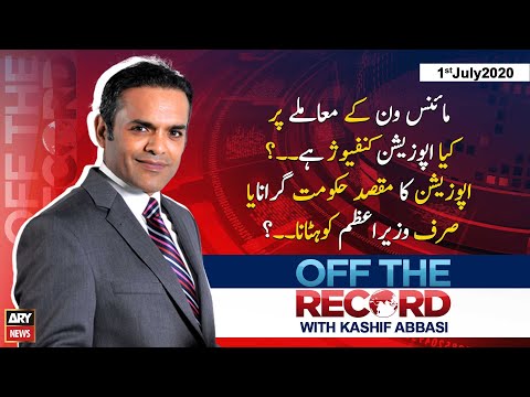Off The Record | Kashif Abbasi | ARYNews | 1 July 2020