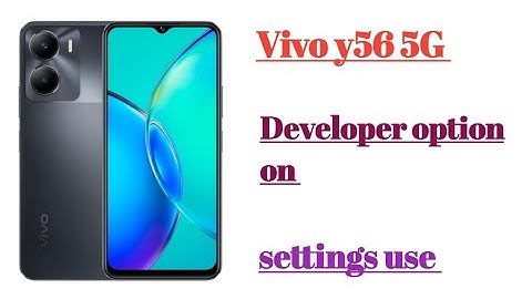 Vivo y56 5G developer option on settings hidden features use