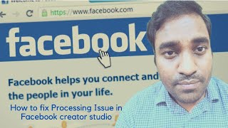 How To Fix Processing Issue In Facebook Creator Studio?