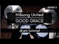 Good Grace - Hillsong United (Drum Play-through/Tutorial)