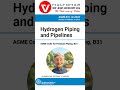 05_ASME B31.12 Hydrogen Piping and Pipelines, Short posts series