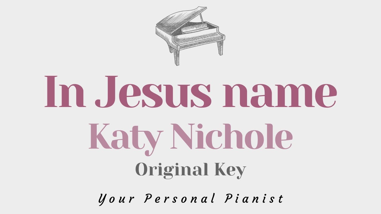 In Jesus Name (God of Possible) - Katy Nichole (Piano Karaoke) - Instrumental Cover with Lyrics In Jesus Name (God of Possible) - Katy Nichole (Piano Karaoke) - Instrumental Cover with Lyrics