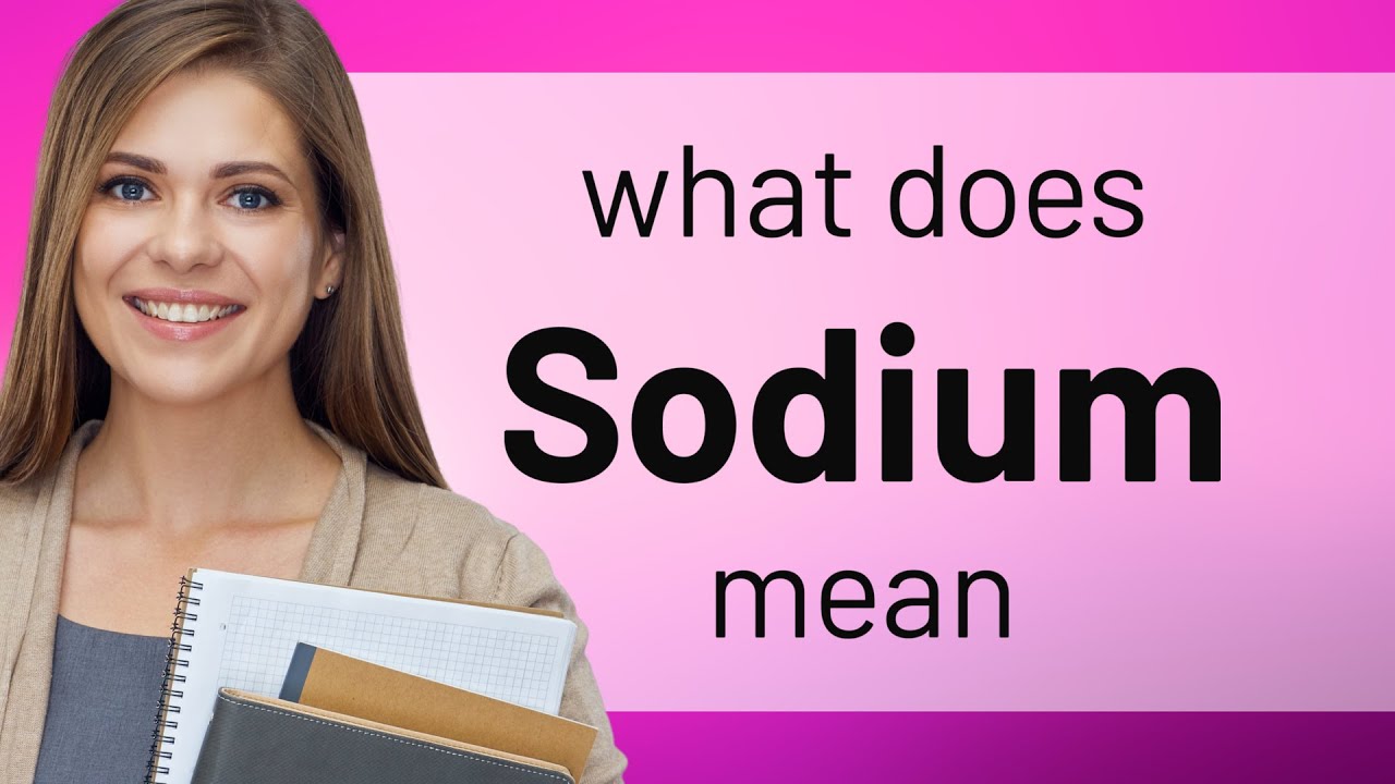 Sodium • what is SODIUM meaning YouTube