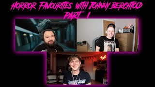 Horror Favorites with Johnny Berchtold (PART 1)
