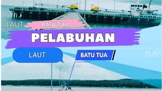 PELABUHAN BONGKAR MUAT TERPANJANG DI PULAU ROTE || PELABUHAN BATU TUA