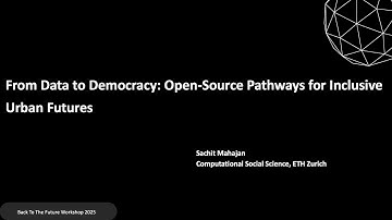 From Data to Democracy: Open Source Pathways for Inclusive Urban Futures - Sachit Mahajan