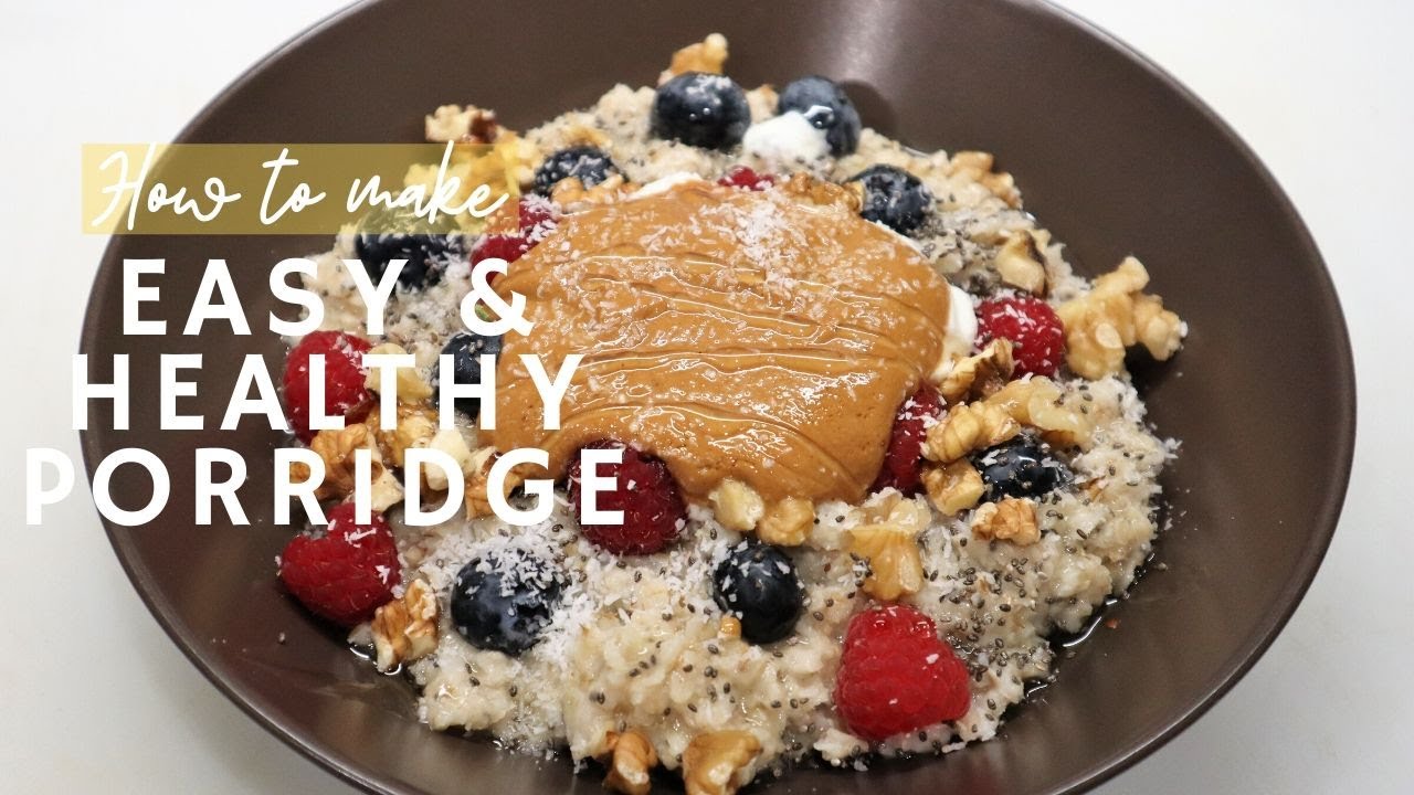 HOW TO MAKE EASY & HEALTHY PORRIDGE JacquisDiary YouTube