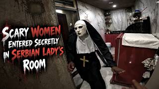 Scary Women Entered Secretly in Serbian Lady's Room