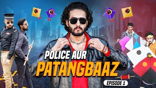 Police Aur Patangbaaz Episode 1 Police Raid Kite Flying Basant Video Makar Sankranti Patangbaazi