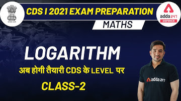 CDS I 2021 Exam Preparation | Maths | Logarithm (Class-2) अब होगी तैयारी CDS के LEVEL  पर